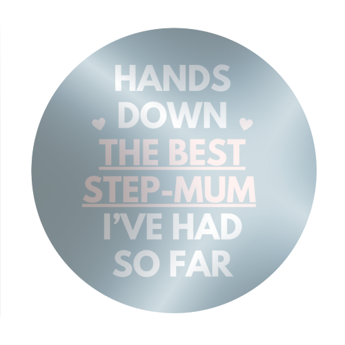 Hands Down The Best Step Mum Funny Quote Print - Circle Sticker by Sundiva Designs