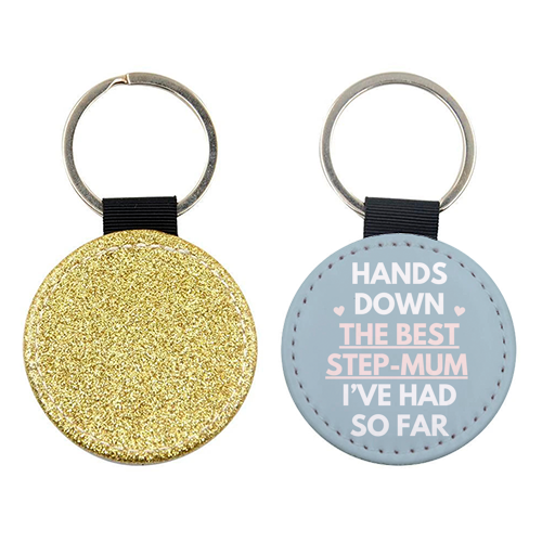 Hands Down The Best Step Mum Funny Quote Print - keyring by Sundiva Designs
