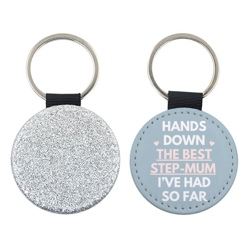 Hands Down The Best Step Mum Funny Quote Print - keyring by Sundiva Designs