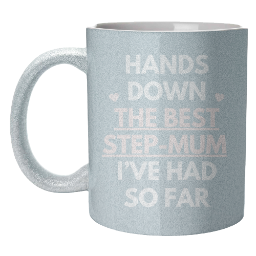 Hands Down The Best Step Mum Funny Quote Print - unique mug by Sundiva Designs