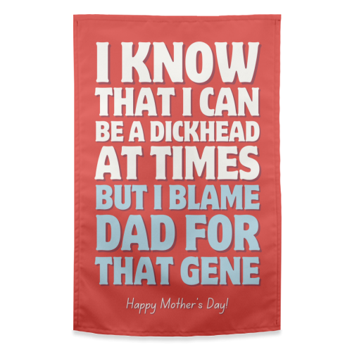 I Blame Dad For That Gene Funny Mother's Day Quote - funny tea towel by Sundiva Designs