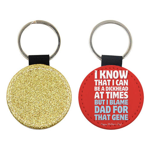 I Blame Dad For That Gene Funny Mother's Day Quote - keyring by Sundiva Designs