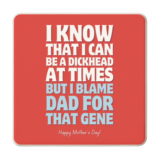I Blame Dad For That Gene Funny Mother's Day Quote - personalised beer coaster by Sundiva Designs