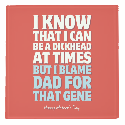 I Blame Dad For That Gene Funny Mother's Day Quote - personalised beer coaster by Sundiva Designs