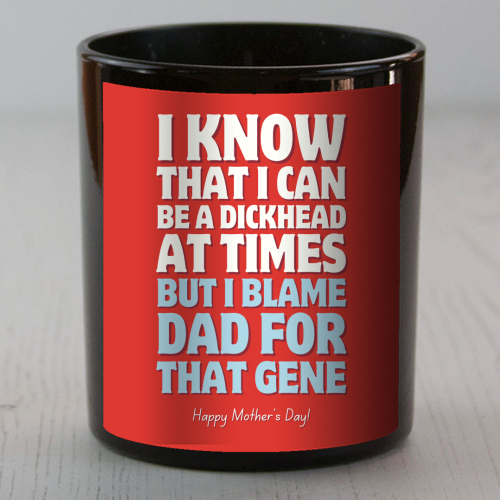 I Blame Dad For That Gene Funny Mother's Day Quote - scented candle by Sundiva Designs