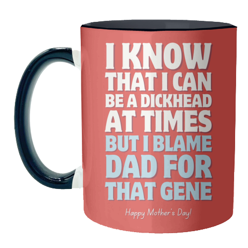 I Blame Dad For That Gene Funny Mother's Day Quote - unique mug by Sundiva Designs