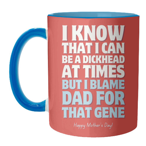I Blame Dad For That Gene Funny Mother's Day Quote - unique mug by Sundiva Designs