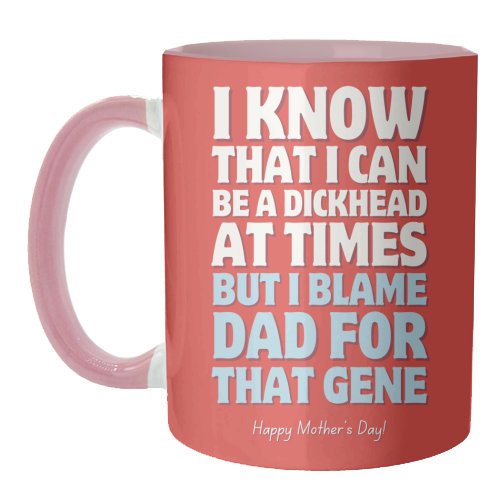 I Blame Dad For That Gene Funny Mother's Day Quote - unique mug by Sundiva Designs