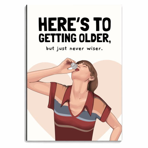 Here's To Getting Older But Never Wiser Funny Birthday Quote Print - personalised A4, A5, A6 notebook by Sundiva Designs