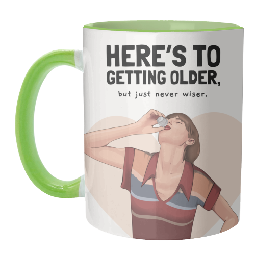 Here's To Getting Older But Never Wiser Funny Birthday Quote Print - unique mug by Sundiva Designs