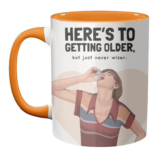 Here's To Getting Older But Never Wiser Funny Birthday Quote Print - unique mug by Sundiva Designs
