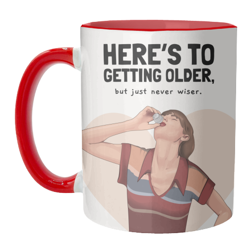 Here's To Getting Older But Never Wiser Funny Birthday Quote Print - unique mug by Sundiva Designs