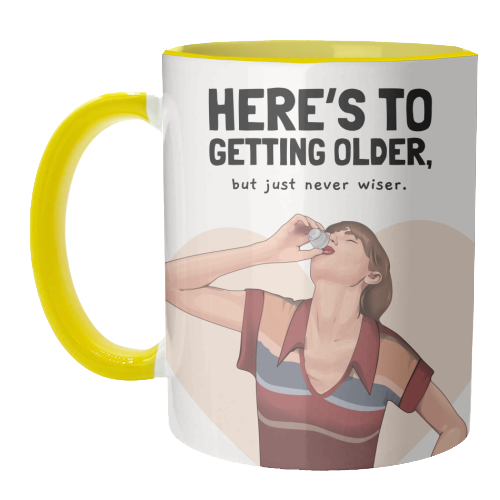 Here's To Getting Older But Never Wiser Funny Birthday Quote Print - unique mug by Sundiva Designs