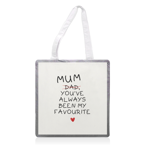 Mum You've Always Been My Favourite Funny Quote - printed canvas tote bag by Sundiva Designs