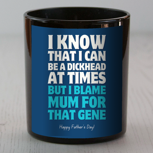 I Blame Mum Funny Father's Day - scented candle by Sundiva Designs