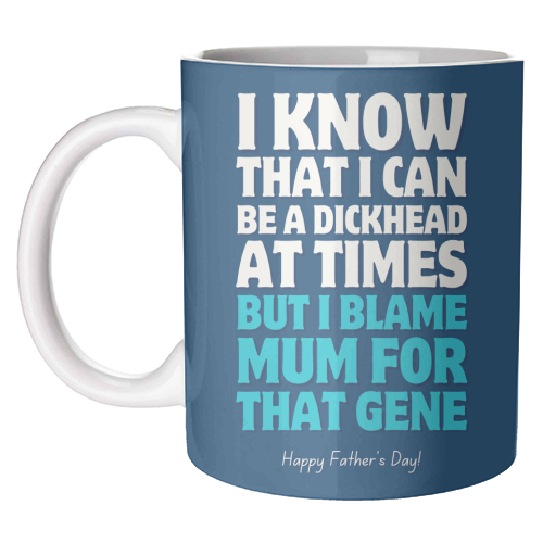 I Blame Mum Funny Father's Day - unique mug by Sundiva Designs