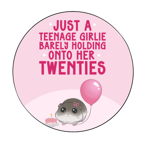 Just A Teenage Girlie Barely Holding Onto Her Twenties Funny Birthday - Circle Sticker by Sundiva Designs
