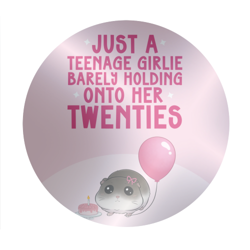 Just A Teenage Girlie Barely Holding Onto Her Twenties Funny Birthday - Circle Sticker by Sundiva Designs