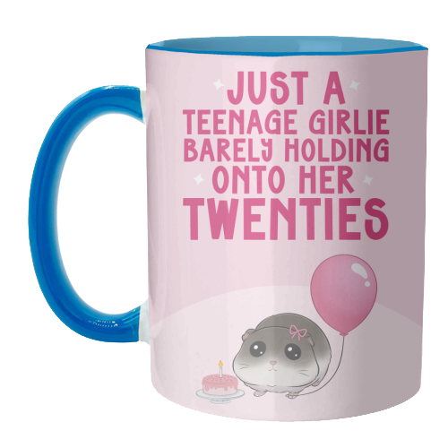 Just A Teenage Girlie Barely Holding Onto Her Twenties Funny Birthday - unique mug by Sundiva Designs