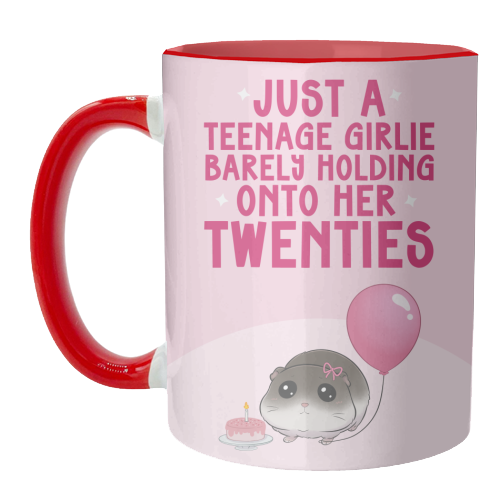 Just A Teenage Girlie Barely Holding Onto Her Twenties Funny Birthday - unique mug by Sundiva Designs