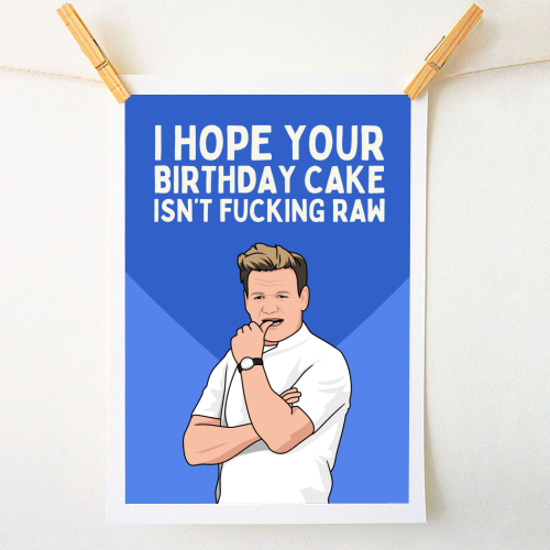 I Hope Your Birthday Cake Isn't F*ing Raw Funny Chef Quote - A1 - A4 art print by Sundiva Designs