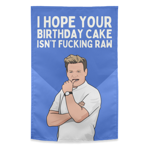 I Hope Your Birthday Cake Isn't F*ing Raw Funny Chef Quote - funny tea towel by Sundiva Designs