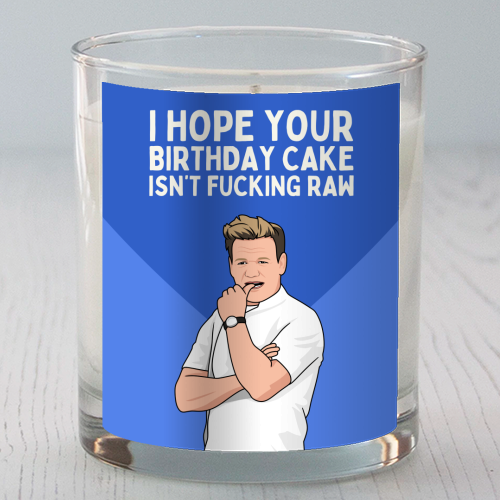 I Hope Your Birthday Cake Isn't F*ing Raw Funny Chef Quote - scented candle by Sundiva Designs