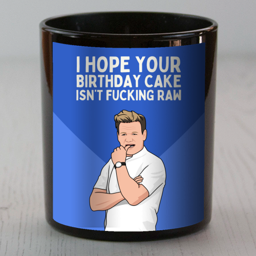 I Hope Your Birthday Cake Isn't F*ing Raw Funny Chef Quote - scented candle by Sundiva Designs