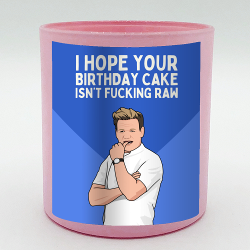 I Hope Your Birthday Cake Isn't F*ing Raw Funny Chef Quote - scented candle by Sundiva Designs
