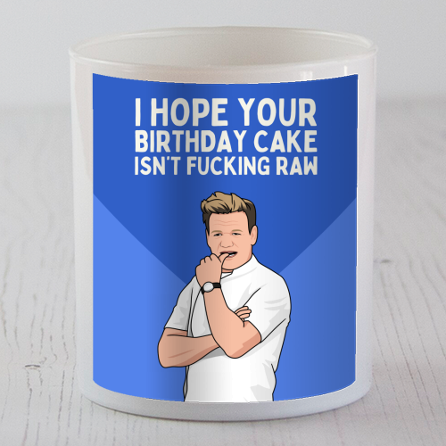 I Hope Your Birthday Cake Isn't F*ing Raw Funny Chef Quote - scented candle by Sundiva Designs