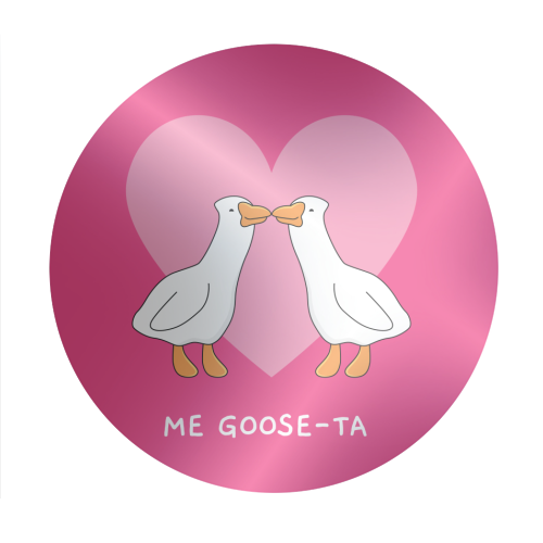 Me Goose-ta Funny Goose Couple Pun Quote - Circle Sticker by Sundiva Designs
