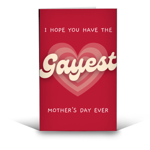 Have The Gayest Mother's Day Ever Pride Celebration Quote - funny greeting card by Sundiva Designs