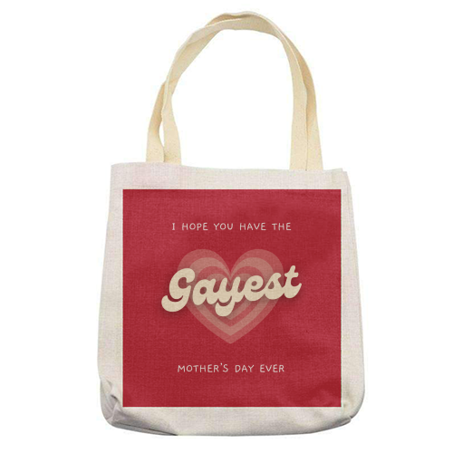 Have The Gayest Mother's Day Ever Pride Celebration Quote - printed canvas tote bag by Sundiva Designs