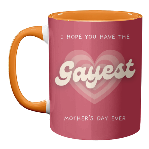 Have The Gayest Mother's Day Ever Pride Celebration Quote - unique mug by Sundiva Designs