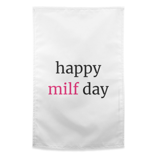 Happy MILF Day Cheeky Mother's Day Funny Quote - funny tea towel by Sundiva Designs