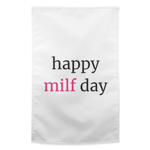 Happy MILF Day Cheeky Mother's Day Funny Quote - funny tea towel by Sundiva Designs