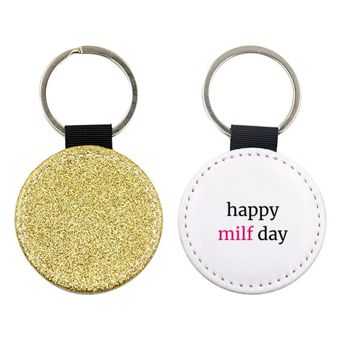 Happy MILF Day Cheeky Mother's Day Funny Quote - keyring by Sundiva Designs