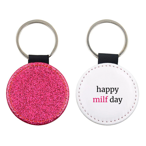 Happy MILF Day Cheeky Mother's Day Funny Quote - keyring by Sundiva Designs