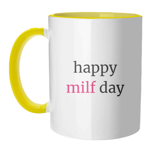Happy MILF Day Cheeky Mother's Day Funny Quote - unique mug by Sundiva Designs