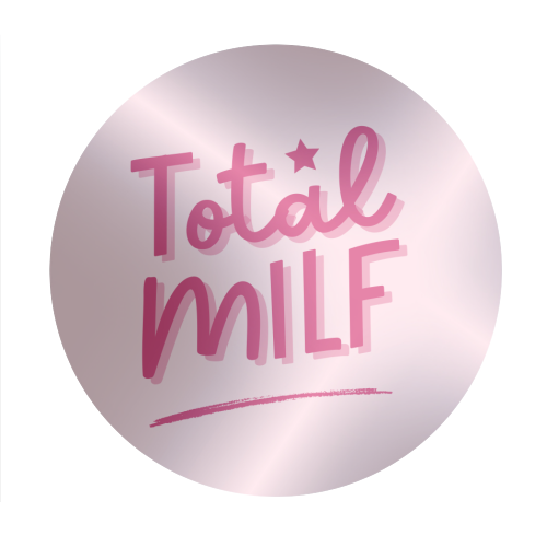 Total MILF Bold Cheeky Statement Quote - Circle Sticker by Sundiva Designs