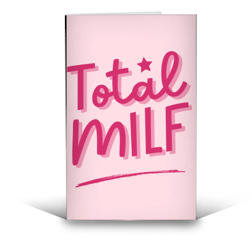 Total MILF Bold Cheeky Statement Quote - funny greeting card by Sundiva Designs