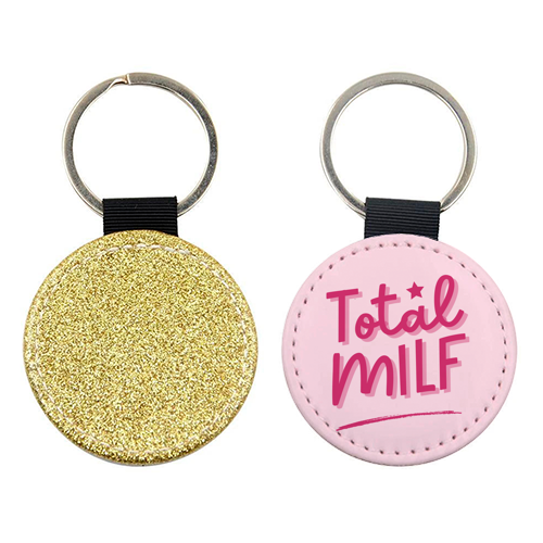 Total MILF Bold Cheeky Statement Quote - keyring by Sundiva Designs