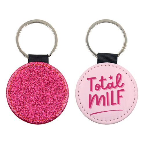 Total MILF Bold Cheeky Statement Quote - keyring by Sundiva Designs