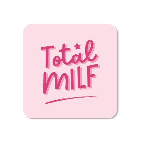 Total MILF Bold Cheeky Statement Quote - Magnet by Sundiva Designs