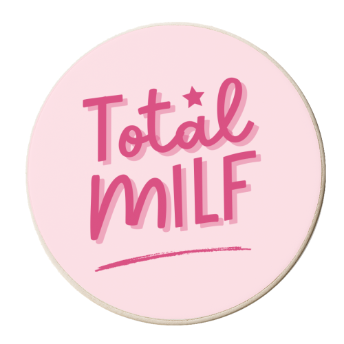 Total MILF Bold Cheeky Statement Quote - personalised beer coaster by Sundiva Designs