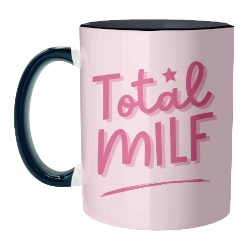Total MILF Bold Cheeky Statement Quote - unique mug by Sundiva Designs
