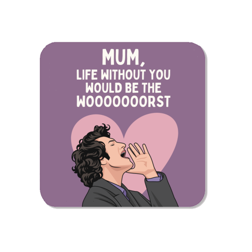 Life Without You Would Be The Wooorst Funny Mum Quote - Magnet by Sundiva Designs