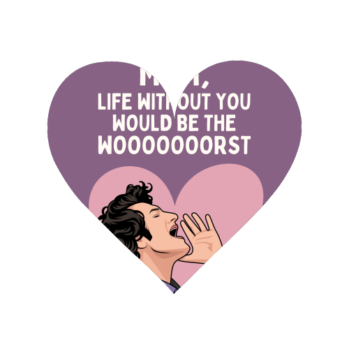 Life Without You Would Be The Wooorst Funny Mum Quote - Magnet by Sundiva Designs