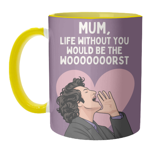 Life Without You Would Be The Wooorst Funny Mum Quote - unique mug by Sundiva Designs
