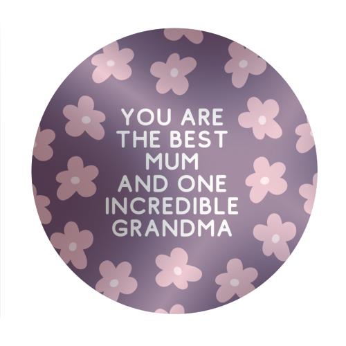 Best Mum And Incredible Grandma Floral Quote - Circle Sticker by Sundiva Designs